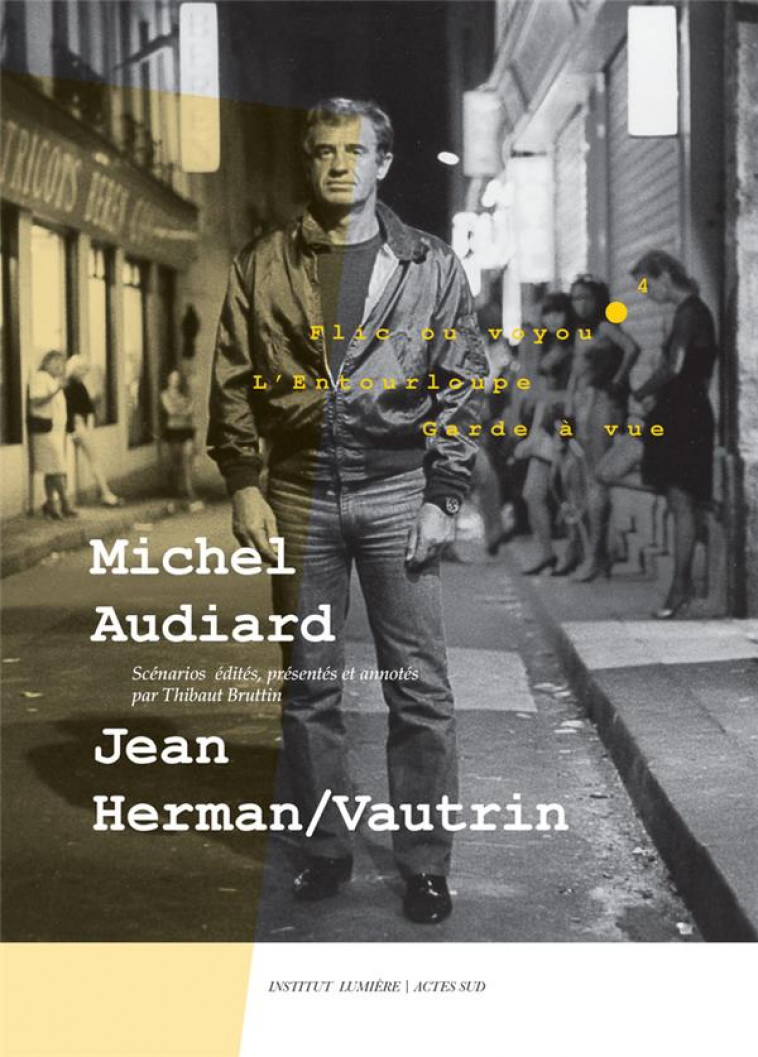 MICHEL AUDIARD-JEAN HERMAN/VAUTRIN - FLIC OU VOYOU, L-ENTOURLOUPE ET GARDE A VUE - AUDIARD/BRUTTIN - ACTES SUD