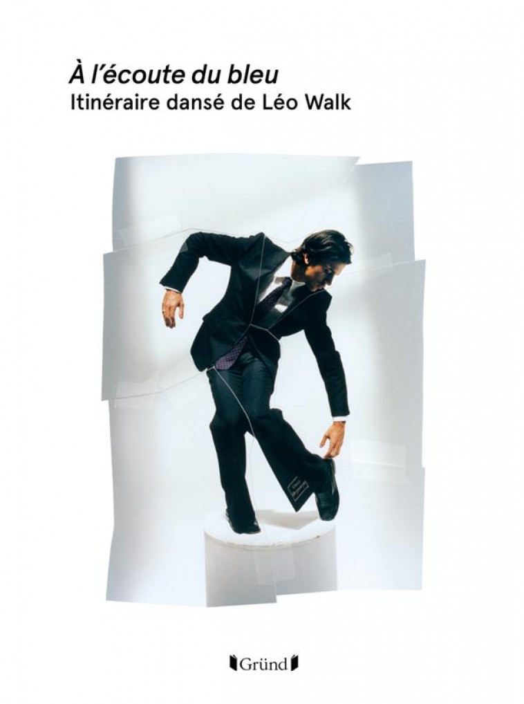 A L-ECOUTE DU BLEU, ITINERAIRE DANSE DE LEO WALK - WALK LEO - GRUND