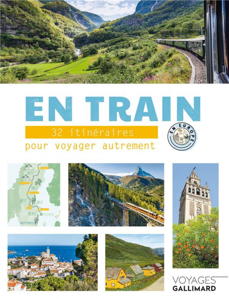 EN TRAIN - 32 ITINERAIRES POUR VOYAGER AUTREMENT EN EUROPE - COLLECTIFS/MALTOR - Gallimard-Loisirs