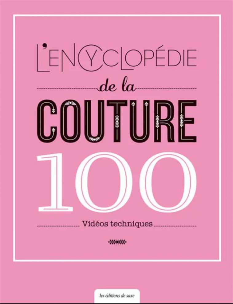 L-ENCYCLOPEDIE DE LA COUTURE - 100 VIDEOS TECHNIQUES - TAIZEN YOUSAI - DE SAXE