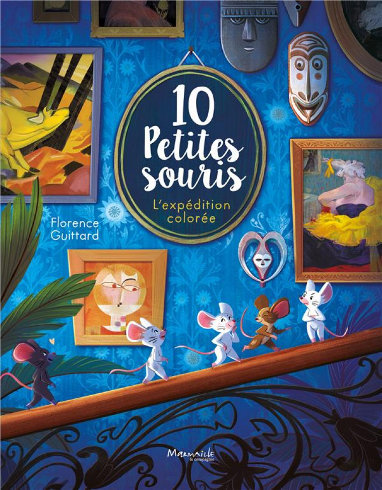 10 PETITES SOURIS - L-EXPEDITION COLOREE - GUITTARD FLORENCE - MARMAILLE CIE