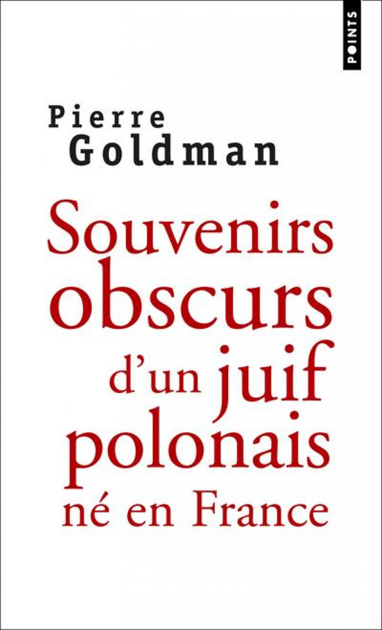 SOUVENIRS OBSCURS D-UN JUIF POLONAIS NE EN FRANCE - GOLDMAN PIERRE - SEUIL