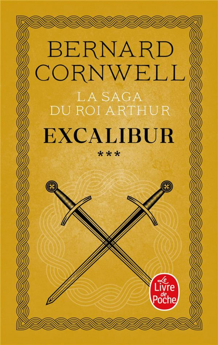 EXCALIBUR (LA SAGA DU ROI ARTHUR, TOME 3) - CORNWELL BERNARD - LGF/Livre de Poche