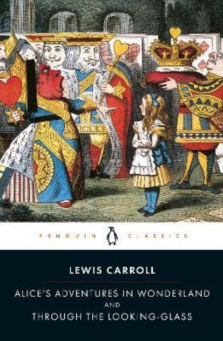 ALICE-S ADVENTURES IN WONDERLAND AND THROUGH THE LOOKING GLASS - CARROLL, LEWIS - PENGUIN UK