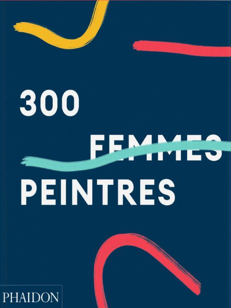 300 FEMMES PEINTRES - GINGERAS ALISON - NC