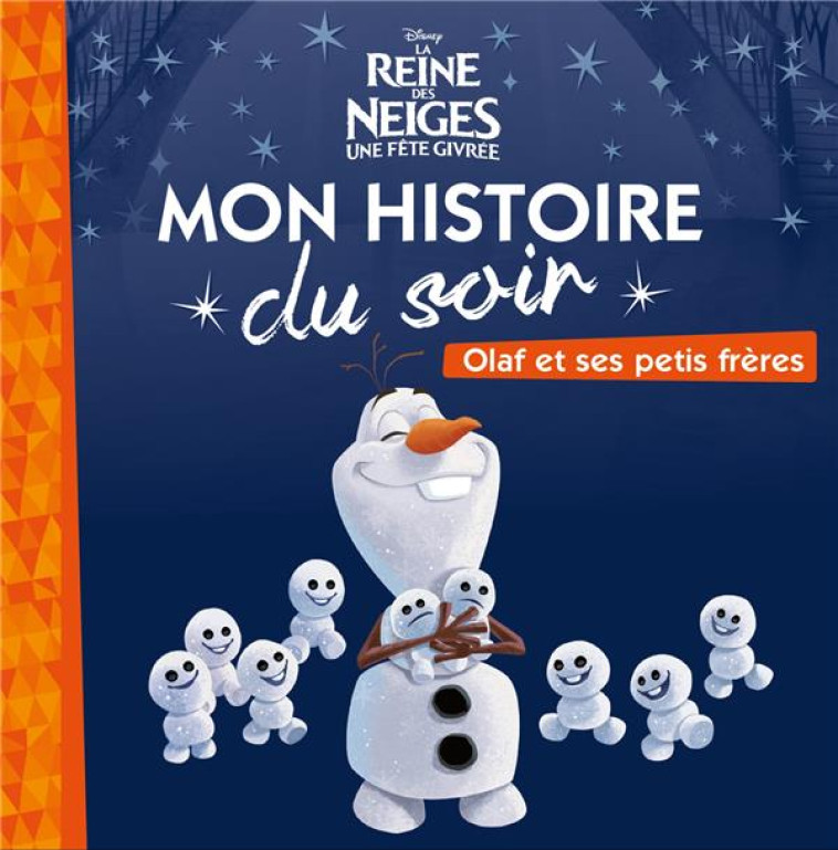 MON HISTOIRE DU SOIR : LA REINE DES NEIGES : OLAF ET SES PETITS FRERES - COLLECTIF - Hachette jeunesse-Disney