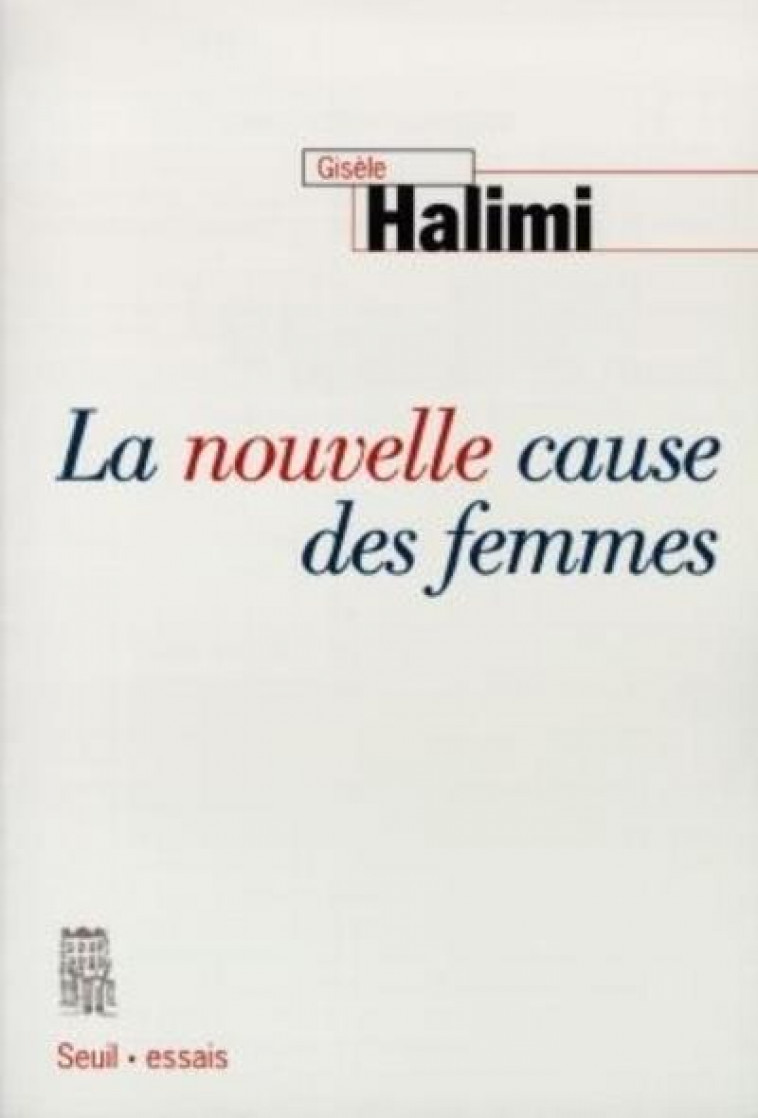 LA NOUVELLE CAUSE DES FEMMES - HALIMI GISELE - SEUIL