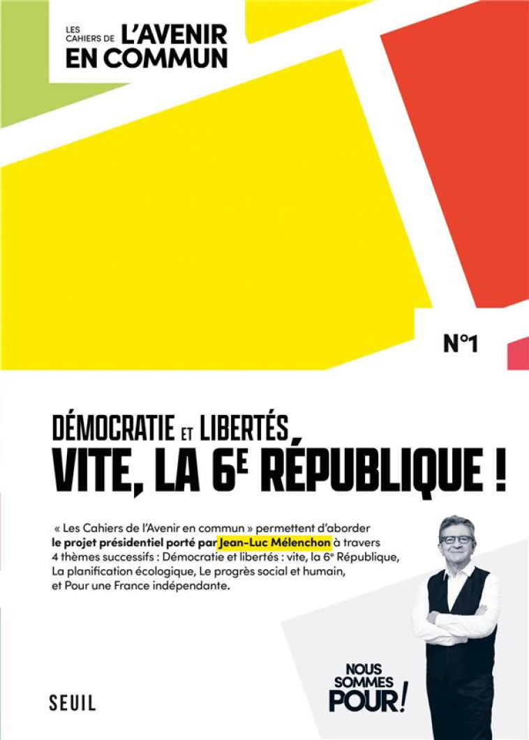 DEMOCRATIE ET 6E REPUBLIQUE - LES CAHIERS DE L-AVENIR EN COMMUN, N 1 - MELENCHON JEAN-LUC - SEUIL