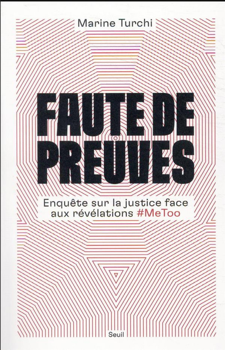 FAUTE DE PREUVES - ENQUETE SUR LA JUSTICE FACE AUX REVELATIONS #METOO - TURCHI MARINE - SEUIL