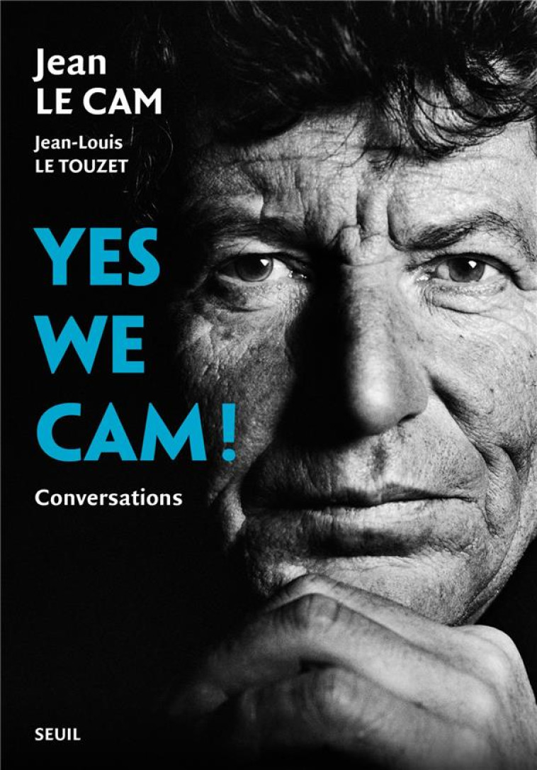 YES WE CAM ! - CONVERSATIONS - LE CAM/LE TOUZET - SEUIL