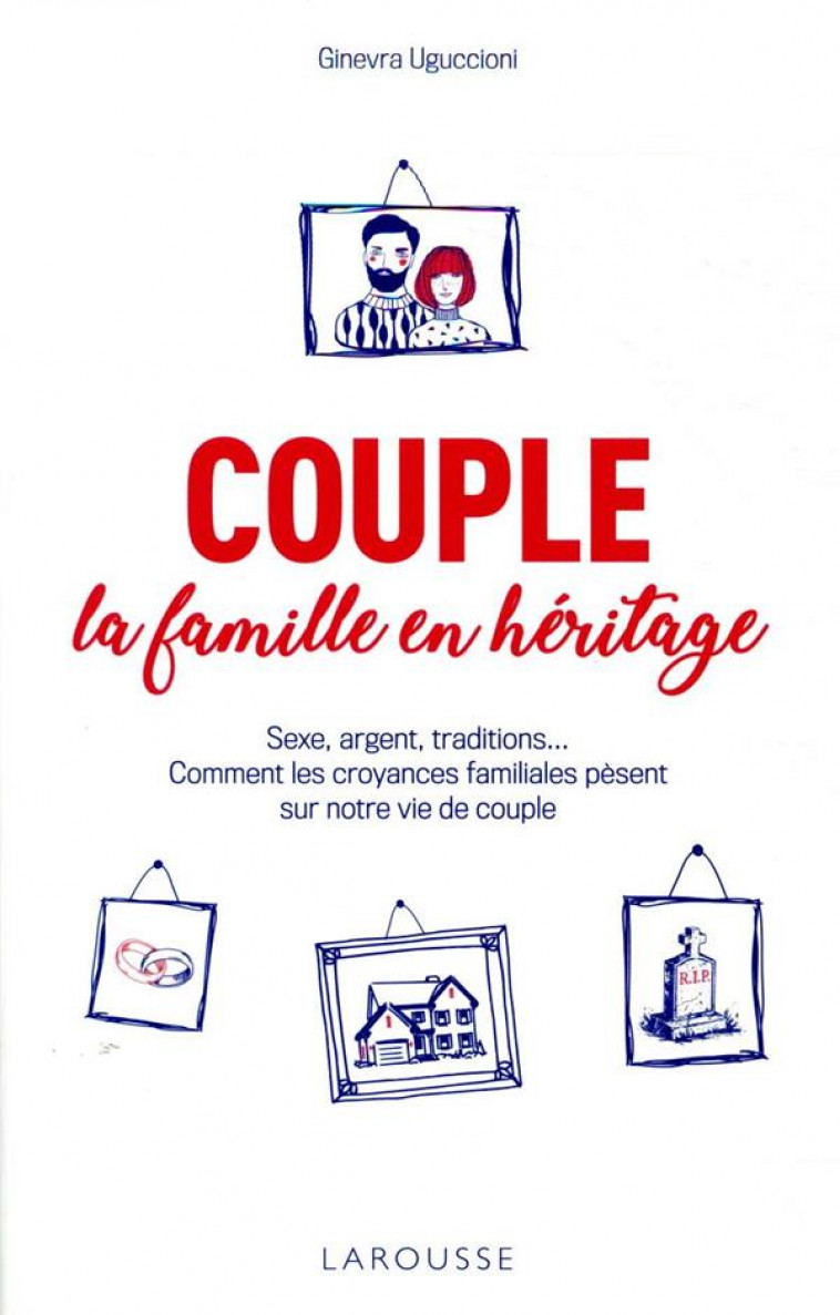 COUPLE : LA FAMILLE EN HERITAGE - UGUCCIONI GINEVRA - LAROUSSE