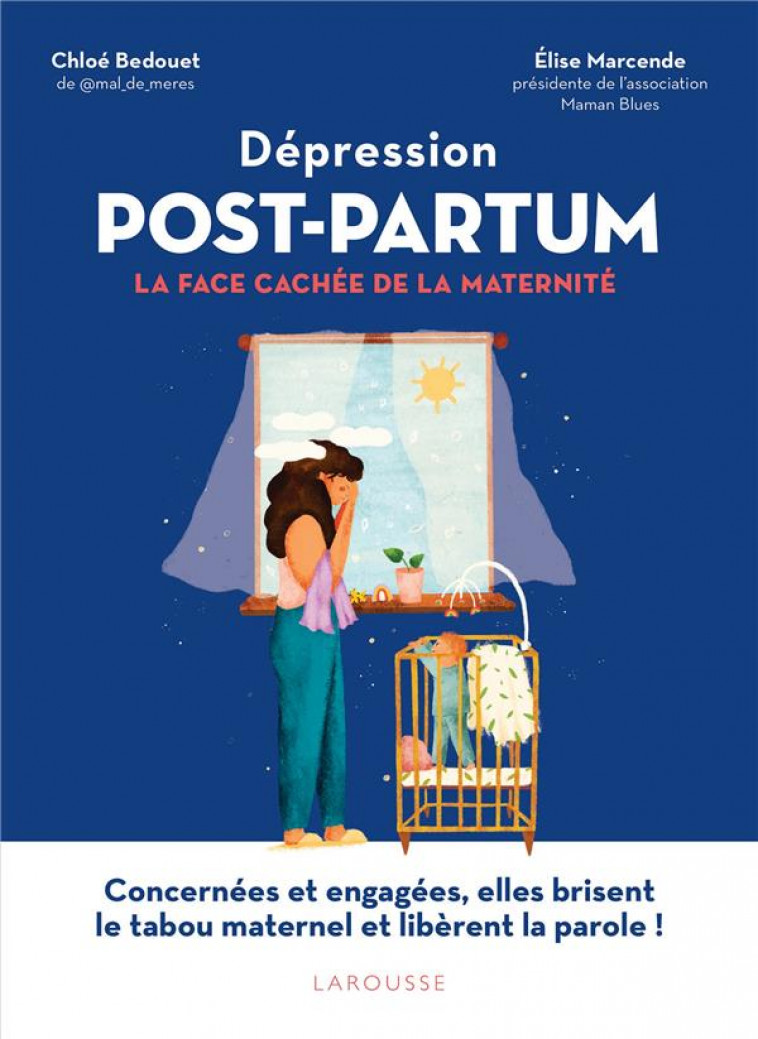 DEPRESSION POST-PARTUM : LA FACE CACHEE DE LA MATERNITE - BEDOUET/MARCENDE - LAROUSSE