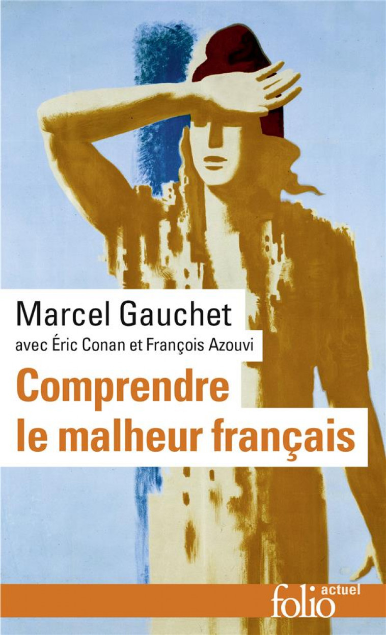 COMPRENDRE LE MALHEUR FRANCAIS - GAUCHET MARCEL - Gallimard