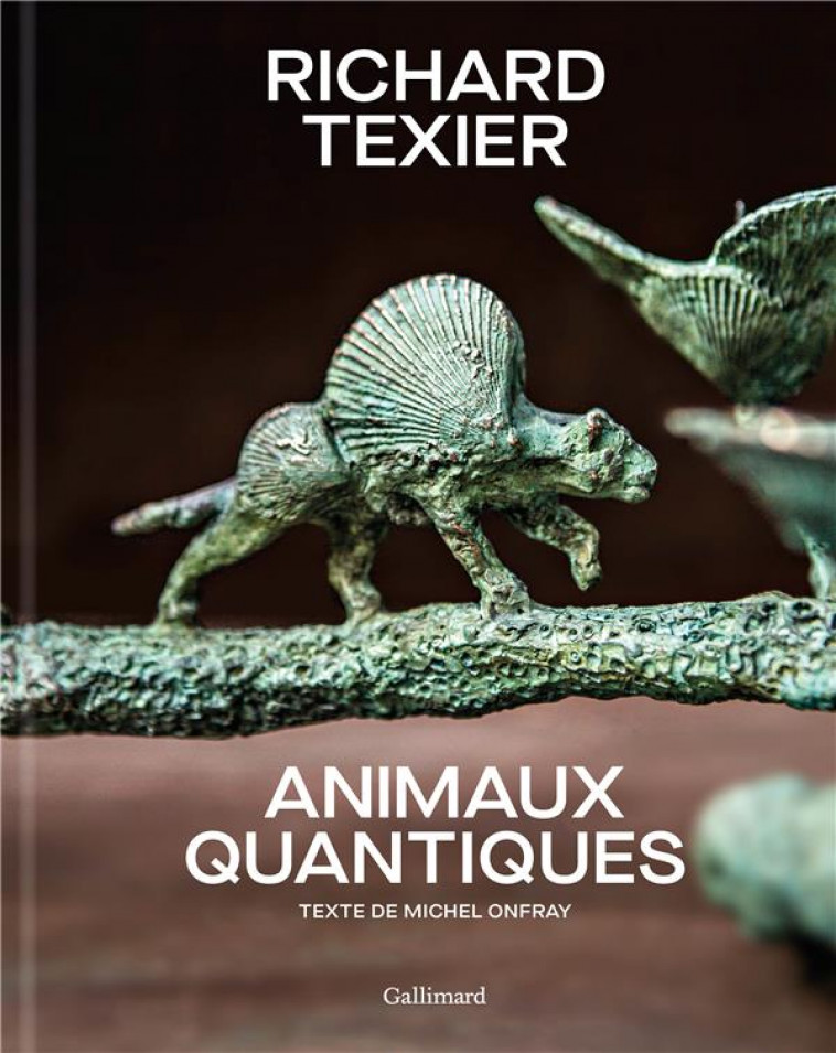 ANIMAUX QUANTIQUES - TEXIER/ONFRAY - GALLIMARD