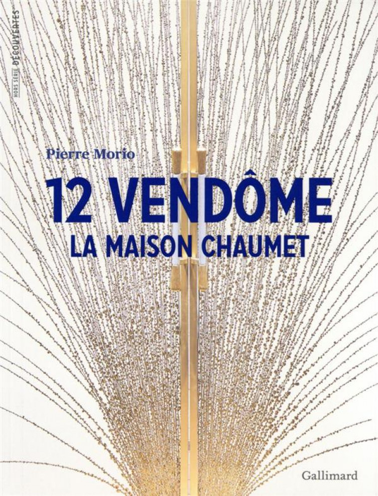 12 VENDOME - LA MAISON CHAUMET - MORIO PIERRE - GALLIMARD