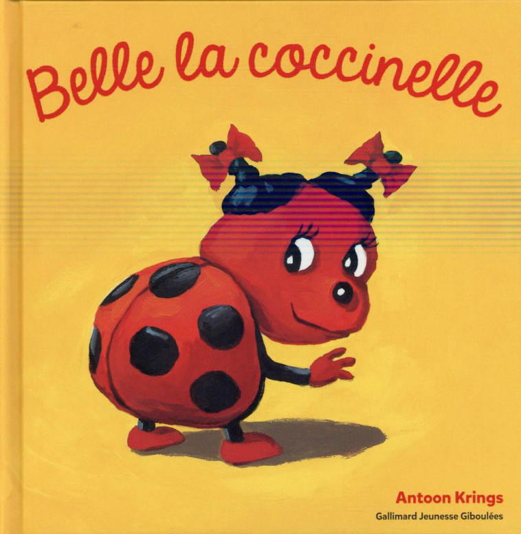 BELLE LA COCCINELLE - KRINGS ANTOON - Gallimard-Jeunesse Giboulées