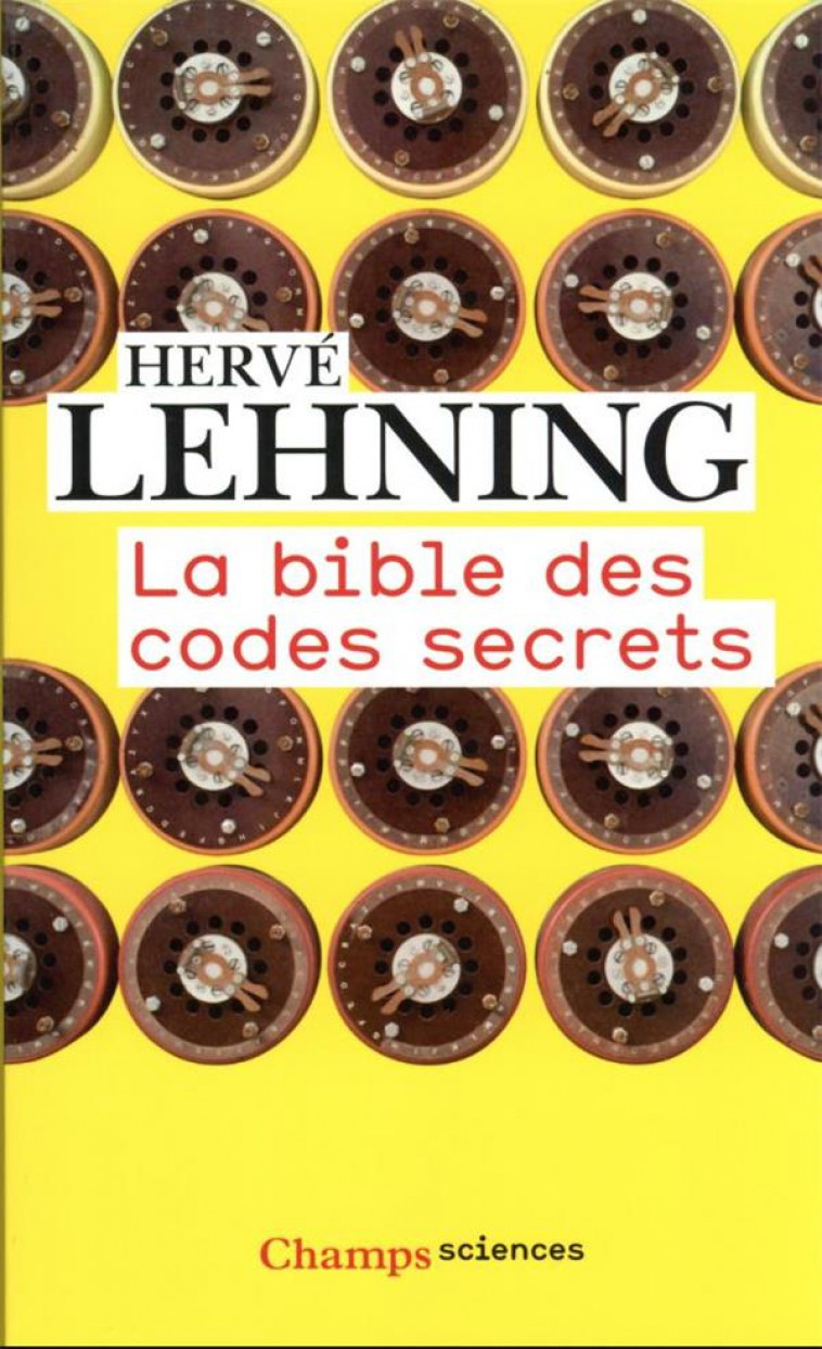 LA BIBLE DES CODES SECRETS - LEHNING HERVE - FLAMMARION