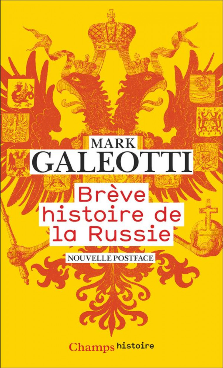 BREVE HISTOIRE DE LA RUSSIE - COMMENT LE PLUS GRAND PAYS DU MONDE S-EST INVENTE - GALEOTTI MARK - FLAMMARION