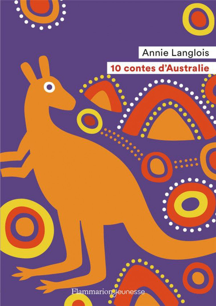 10 CONTES D-AUSTRALIE - LANGLOIS ANNIE - FLAMMARION