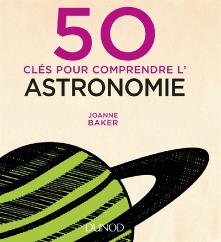 50 CLES POUR COMPRENDRE L-ASTRONOMIE - BAKER JOANNE - Dunod