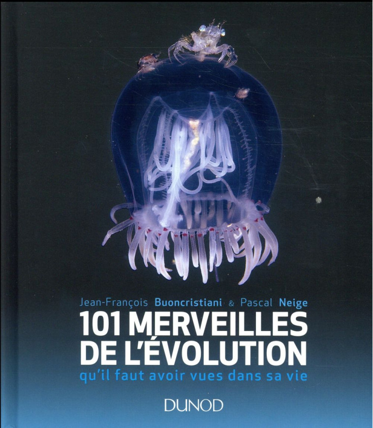 101 MERVEILLES DE L-EVOLUTION...QU-IL FAUT AVOIR VUES DANS SA VIE - BUONCRISTIANI/NEIGE - Dunod
