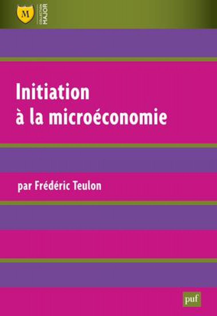 INITIATION A LA MICROECONOMIE - TEULON FREDERIC - PUF