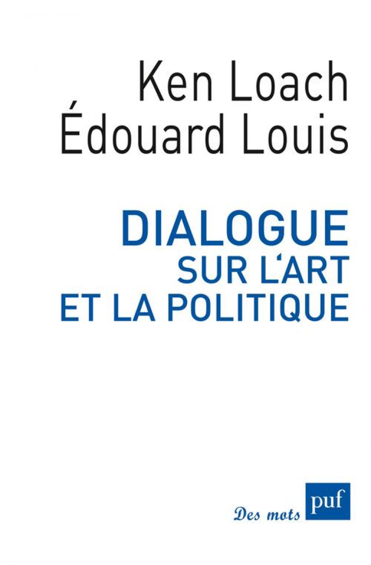 DIALOGUE SUR L-ART ET LA POLITIQUE - LOUIS/LOACH - PUF