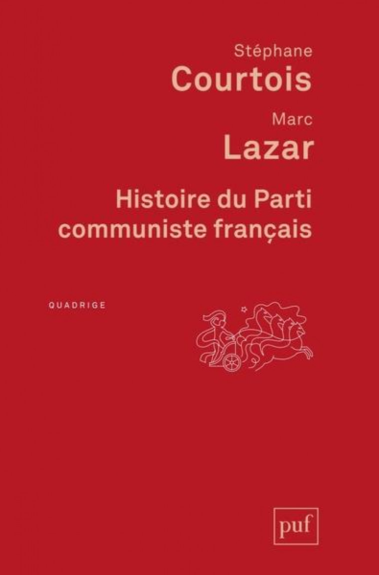 HISTOIRE DU PARTI COMMUNISTE FRANCAIS - COURTOIS/LAZAR - PUF