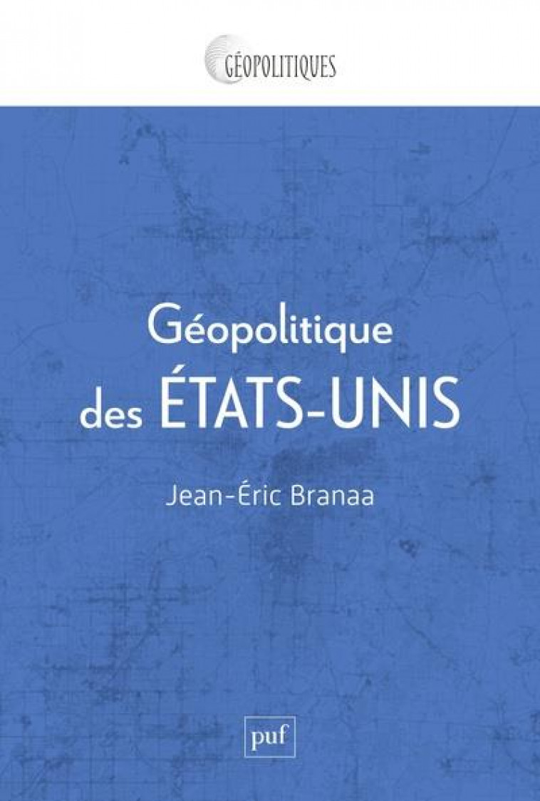 GEOPOLITIQUE DES ETATS-UNIS - BRANAA JEAN-ERIC - PUF
