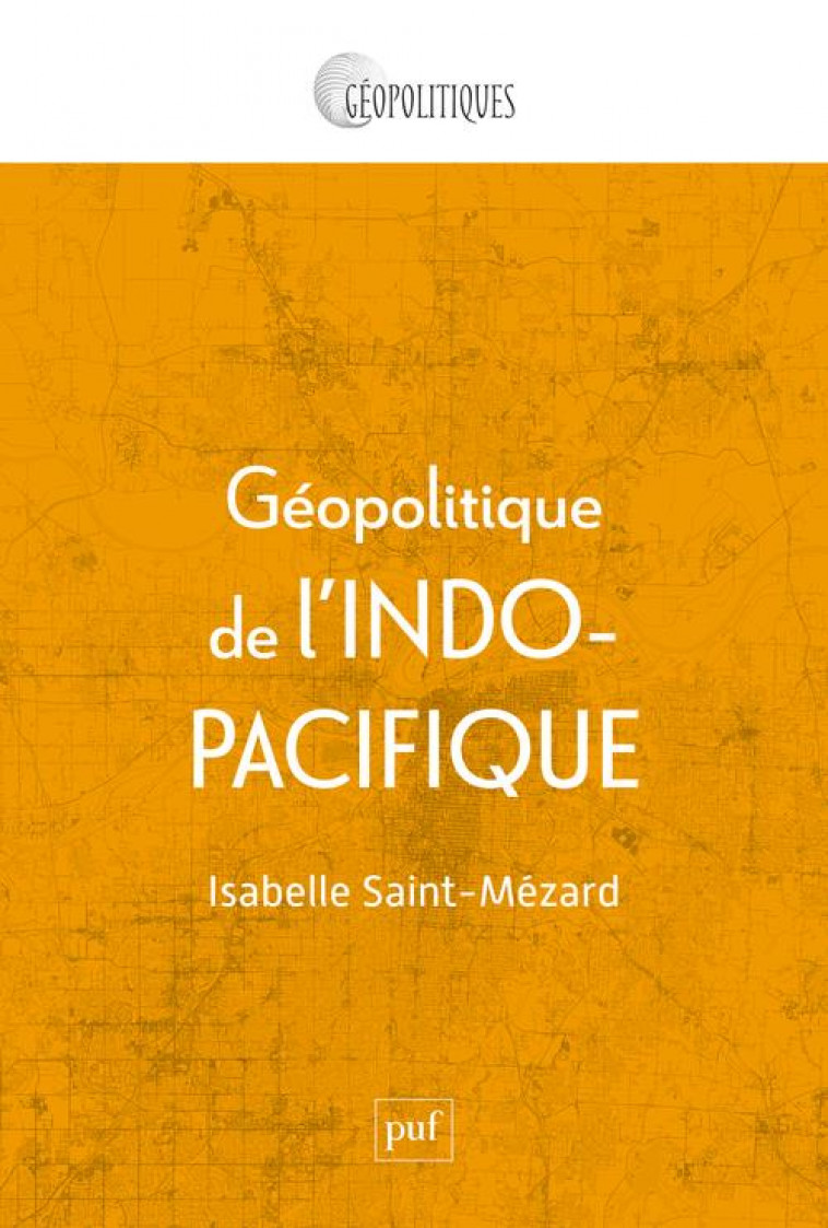 GEOPOLITIQUE DE L-INDO-PACIFIQUE - SAINT-MEZARD ISABELL - PUF