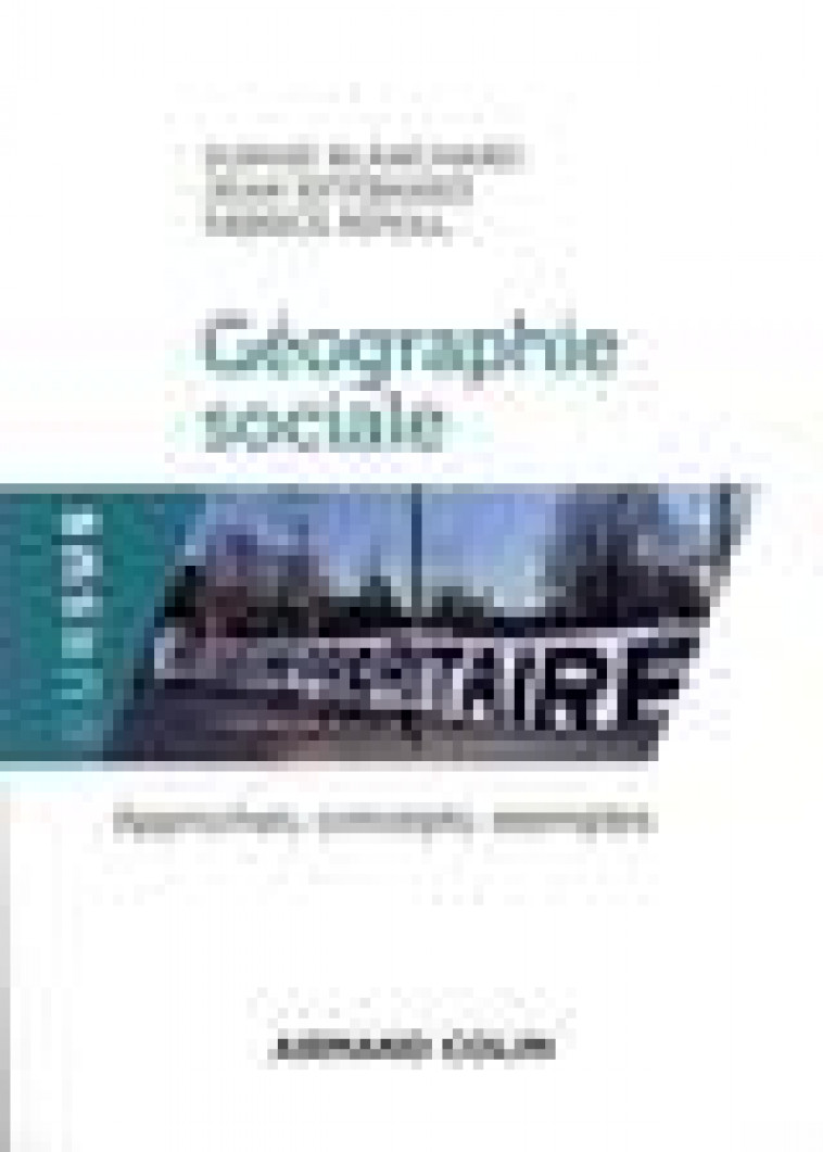 GEOGRAPHIE SOCIALE - APPROCHES, CONCEPTS, EXEMPLES - BLANCHARD/ESTEBANEZ - NATHAN