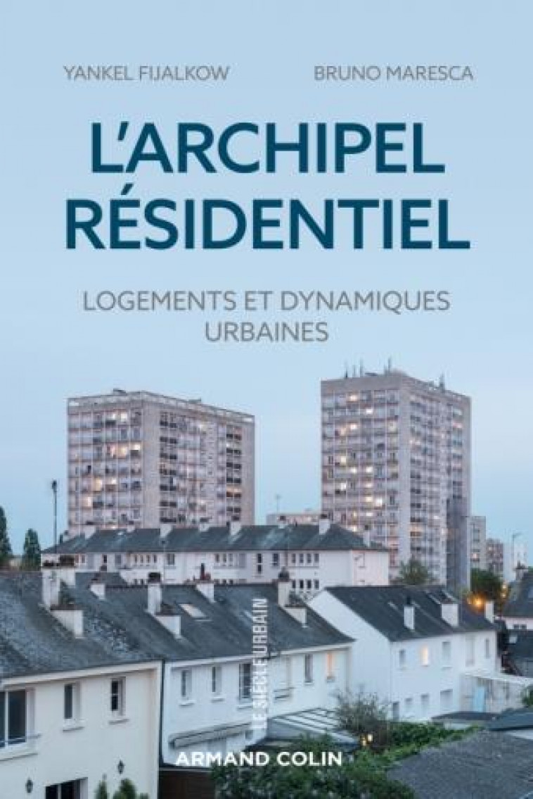 L-ARCHIPEL RESIDENTIEL - LOGEMENTS ET DYNAMIQUES URBAINES - FIJALKOW/MARESCA - NATHAN