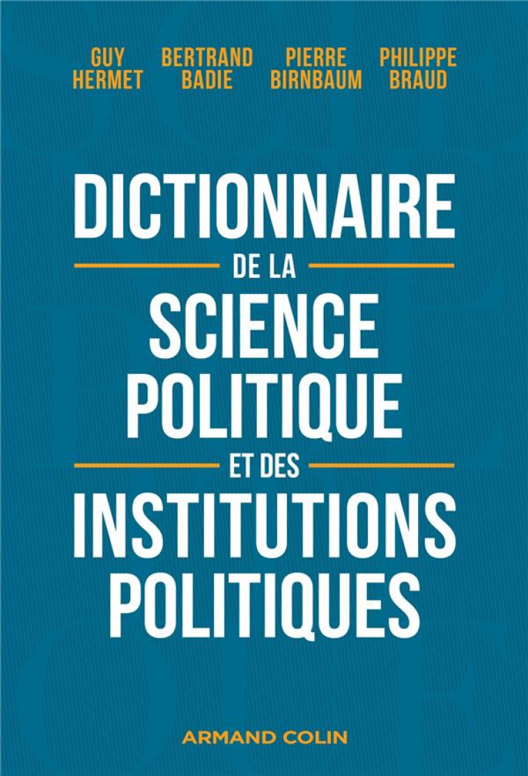 DICTIONNAIRE DE LA SCIENCE POLITIQUE ET DES INSTITUTIONS POLITIQUES - 8E ED. - HERMET/BADIE/BRAUD - NATHAN