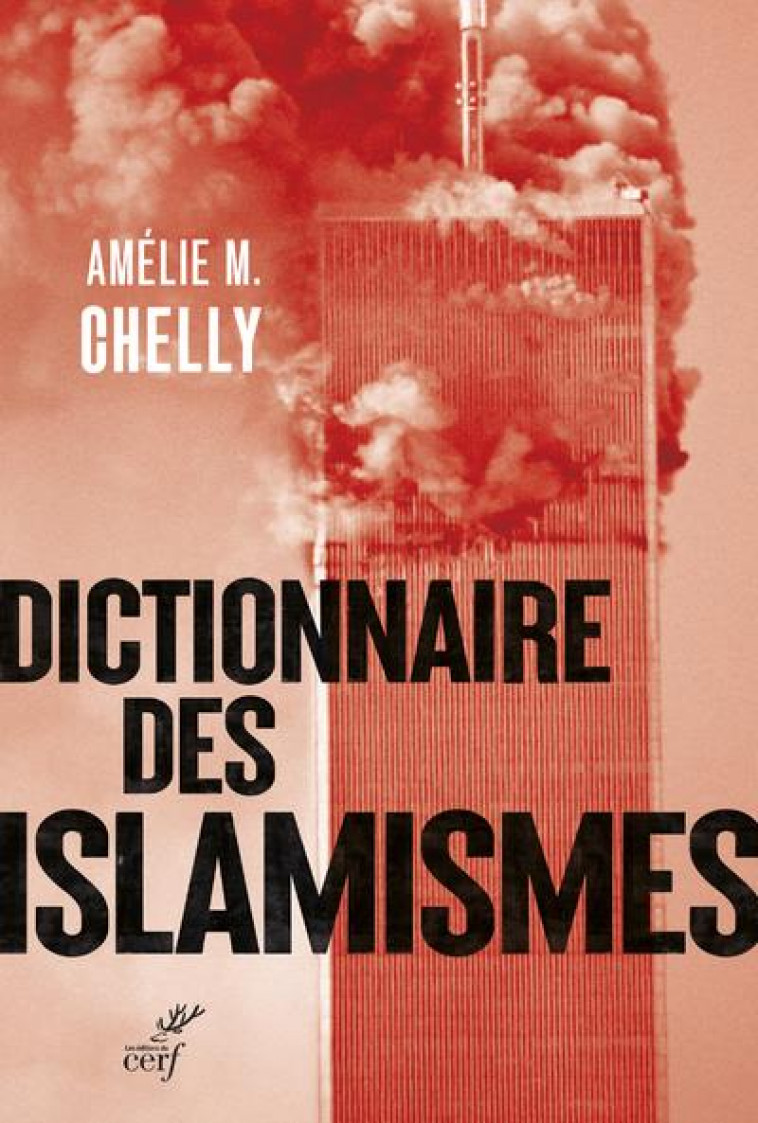 DICTIONNAIRE DES ISLAMISMES - CHELLY AMELIE M. - CERF
