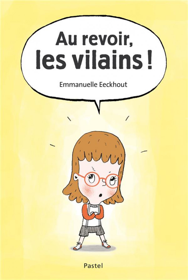 AU REVOIR, LES VILAINS ! - EECKHOUT EMMANUELLE - EDL