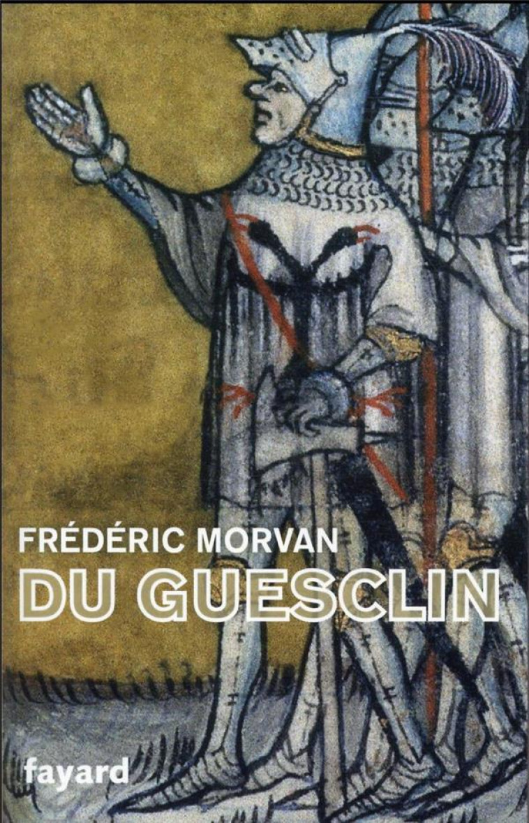 DU GUESCLIN - MORVAN FREDERIC - FAYARD