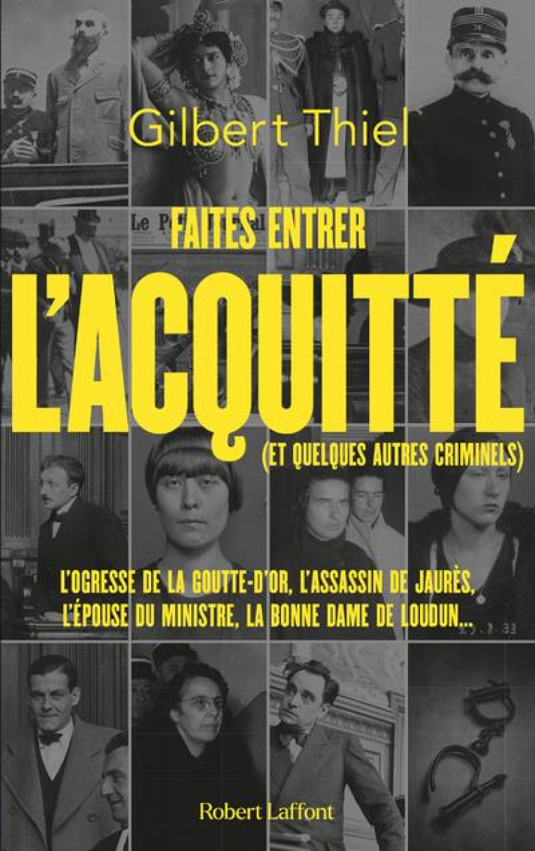 FAITES ENTRER L-ACQUITTE (ET QUELQUES AUTRES CRIMINELS) - THIEL GILBERT - ROBERT LAFFONT