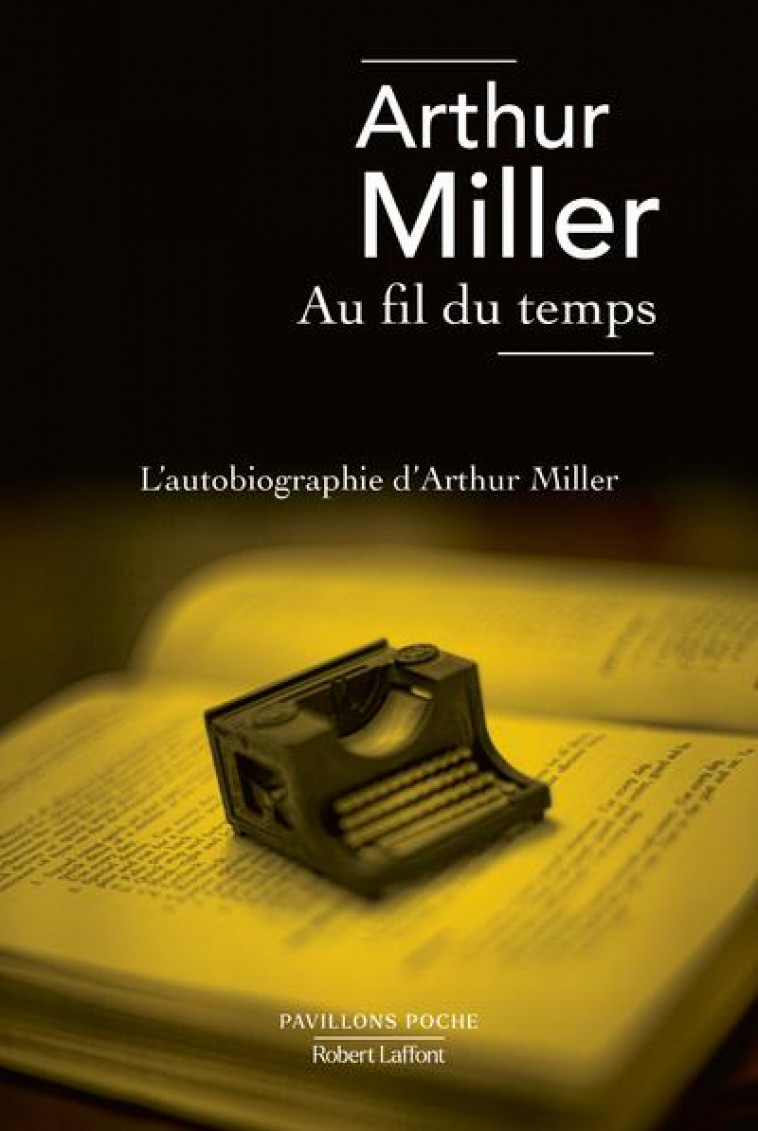 AU FIL DU TEMPS - MILLER ARTHUR - ROBERT LAFFONT