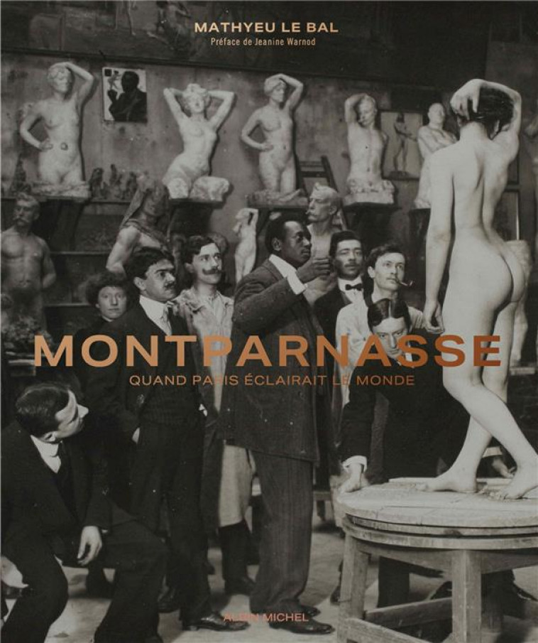 MONTPARNASSE - QUAND PARIS ECLAIRAIT LE MONDE - LE BAL/WARNOD - ALBIN MICHEL