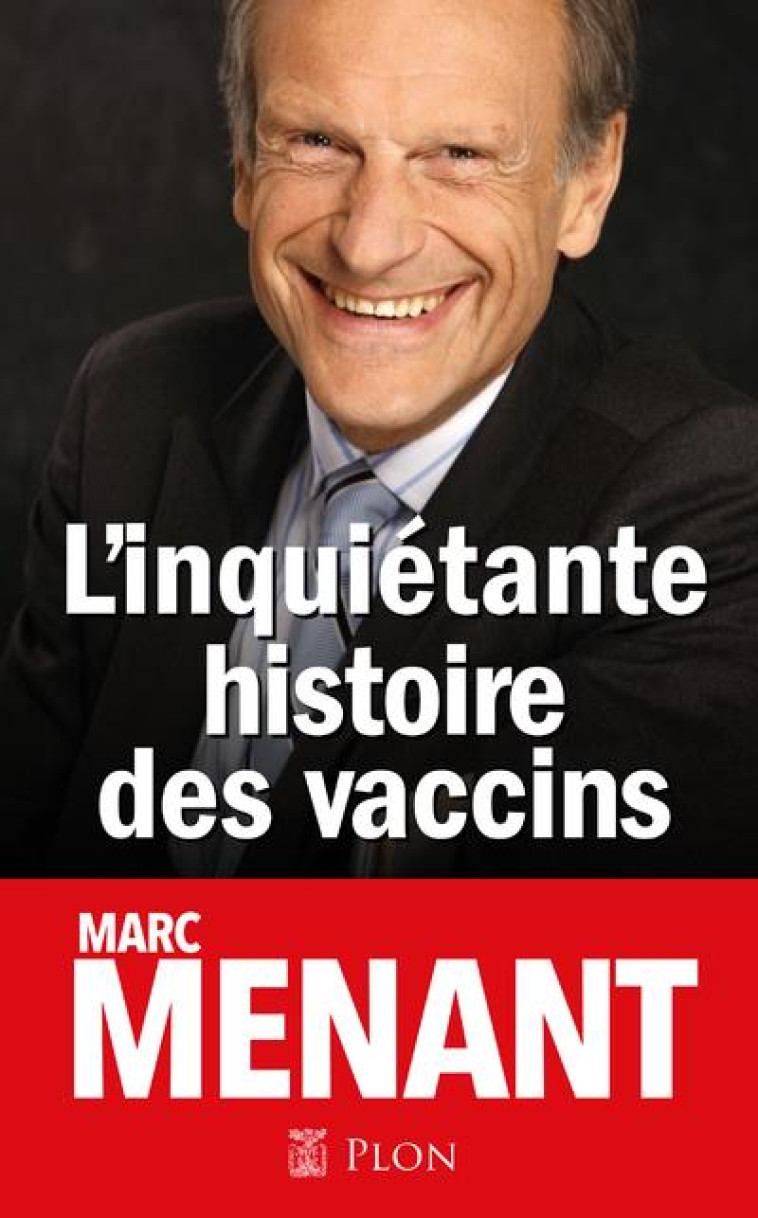 L'INQUIETANTE HISTOIRE DES VACCINS - MENANT MARC - PLON