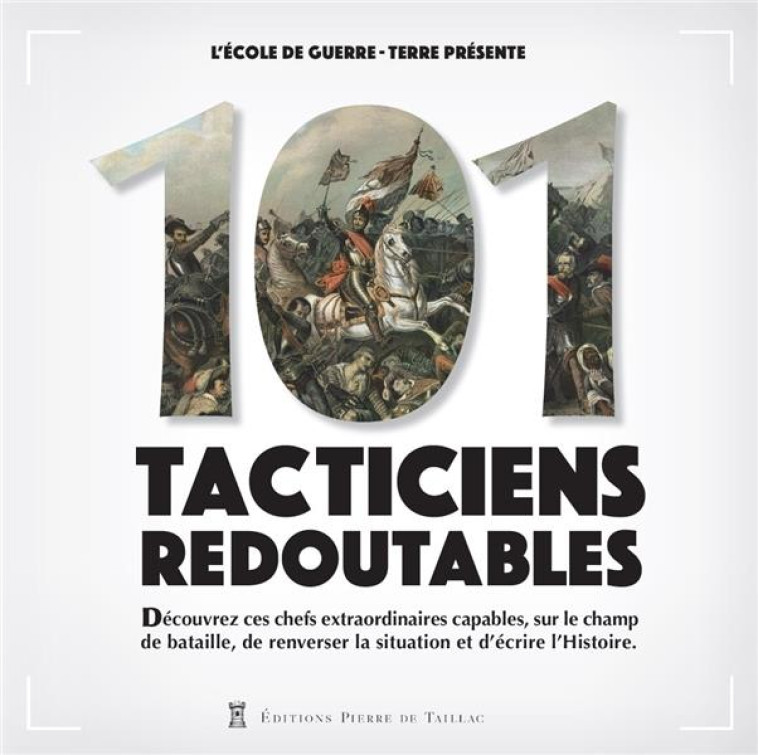 101 TACTICIENS REDOUTABLES - L-ECOLE DE GUERRE - - DE TAILLAC