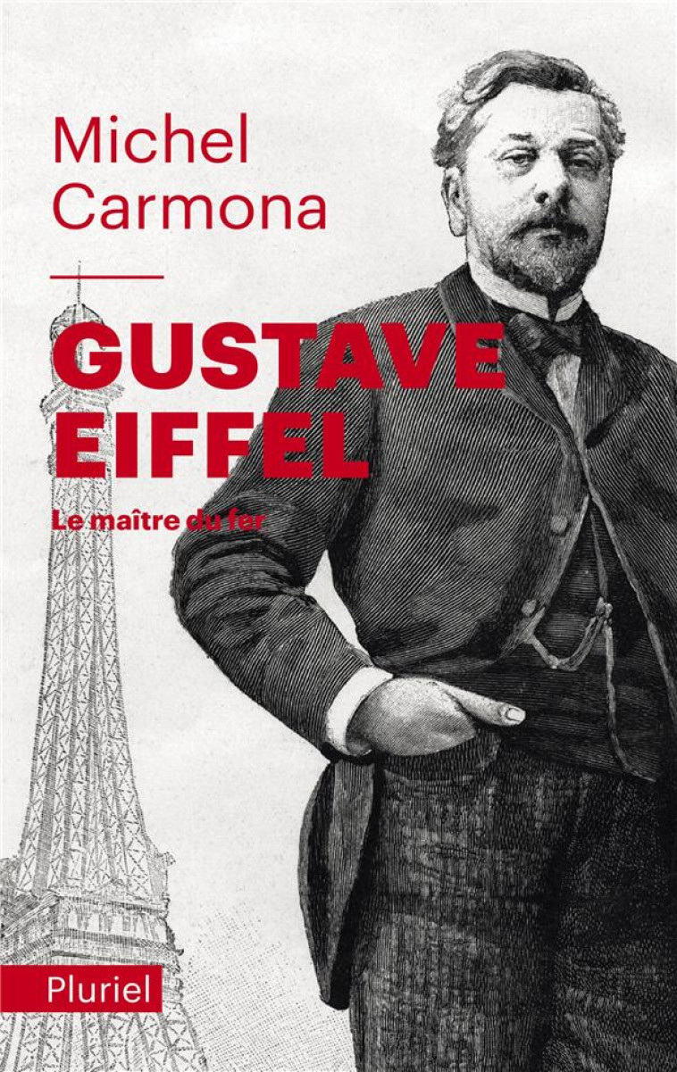 GUSTAVE EIFFEL : LE MAITRE DU FER - CARMONA MICHEL - PLURIEL