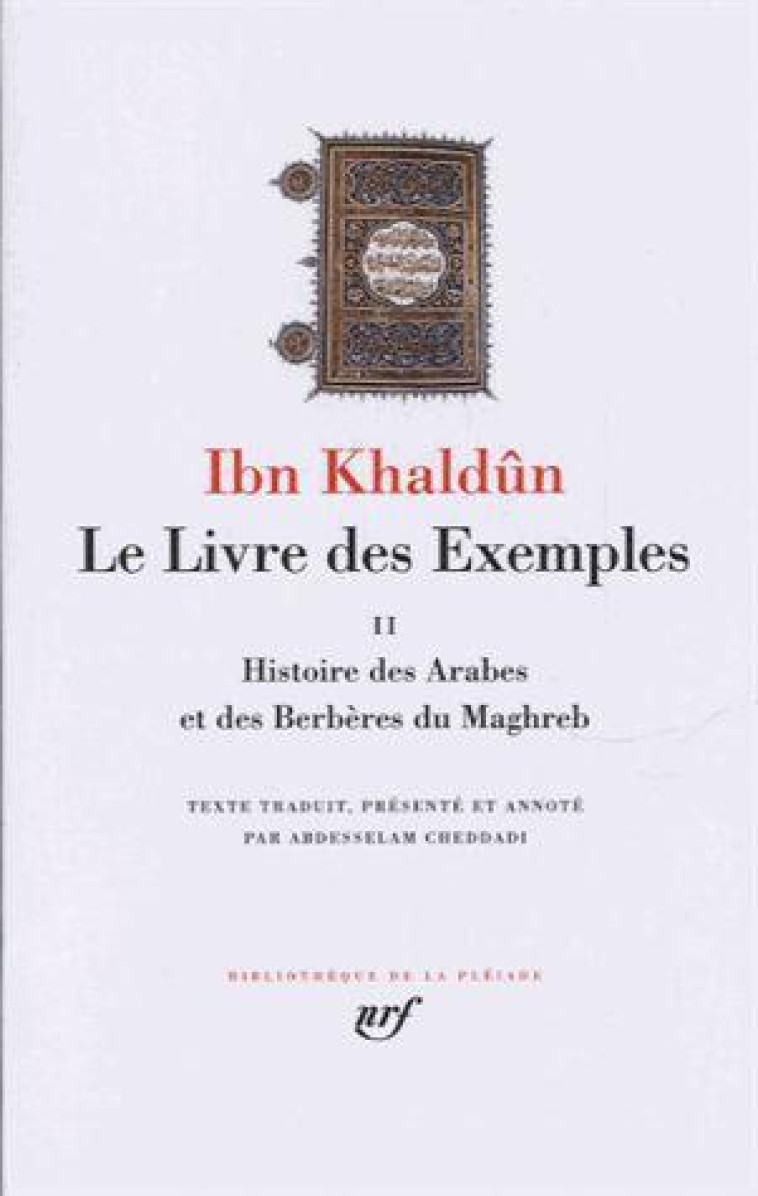 LE LIVRE DES EXEMPLES TOME 2  -  HISTOIRE DES ARABES ET DES BERBERES DU MAGHREB - IBN KHALDUN - GALLIMARD