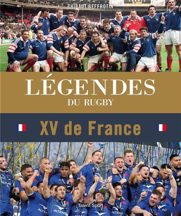LEGENDES DU RUGBY : XV DE FRANCE - THIBAUT GEFFROTIN - TALENT SPORT