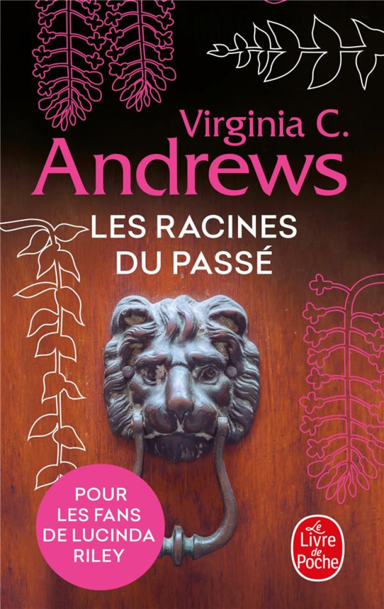 FLEURS CAPTIVES T.4 : LES RACINES DU PASSE - ANDREWS VIRGINIA C. - LGF/Livre de Poche