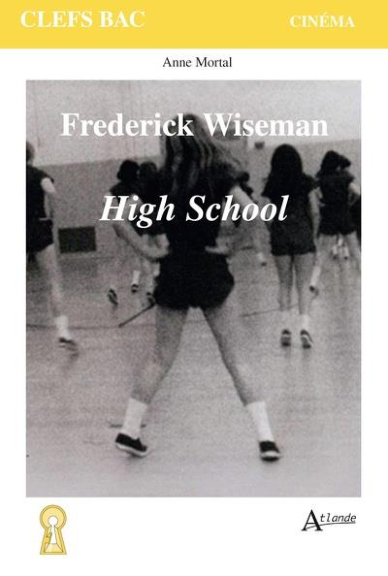 HIGH SCHOOL : FREDERICK WISEMAN - MORTAL ANNE - ATLANDE