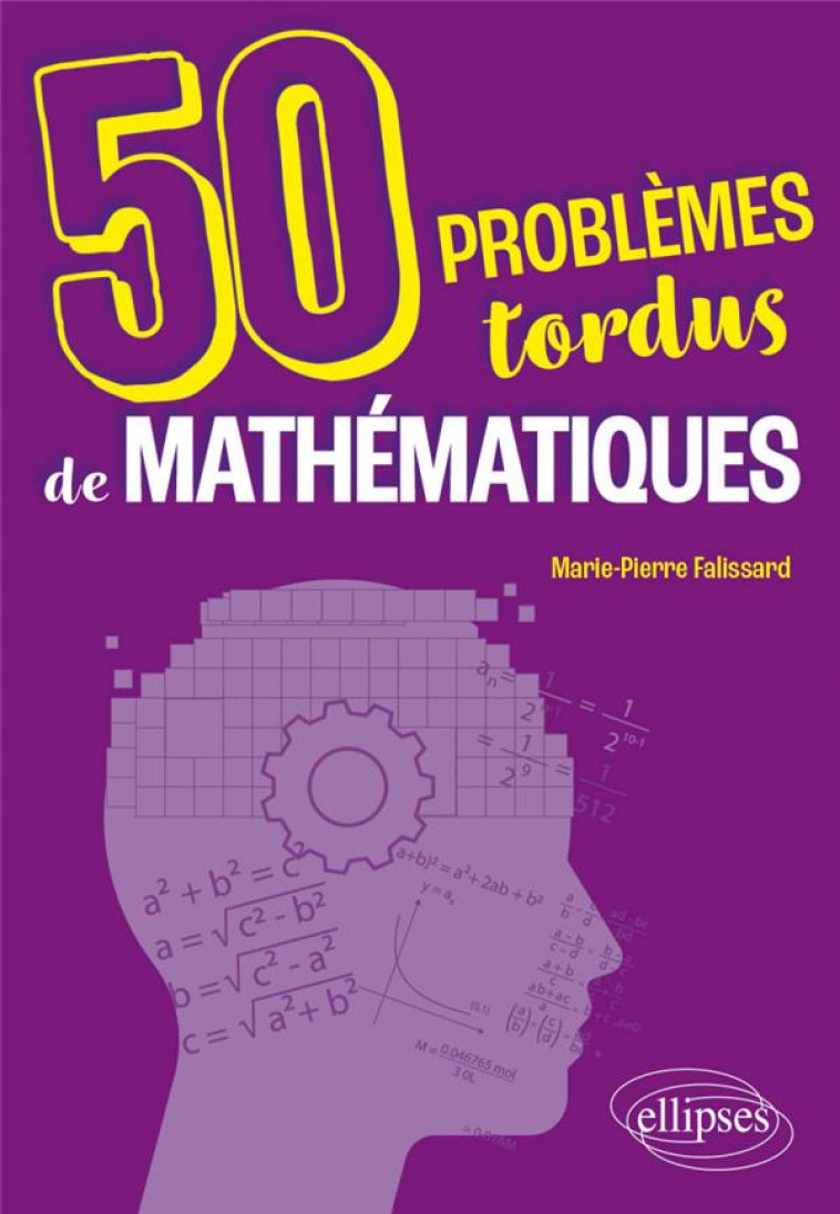 50 PROBLEMES TORDUS DE MATHEMATIQUES - FALISSARD M-P. - ELLIPSES MARKET