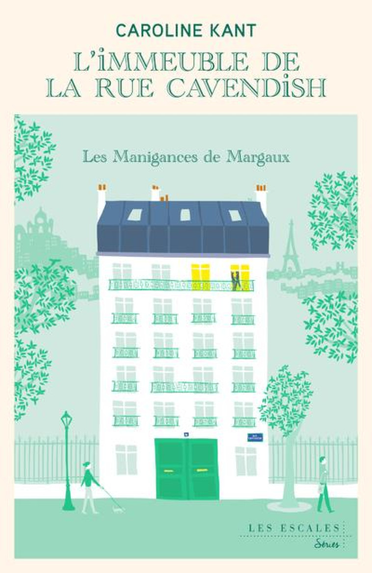 L'IMMEUBLE DE LA RUE CAVENDISH - TOME 1 LES MANIGANCES DE MARGAUX - VOL01 - KANT - LES ESCALES