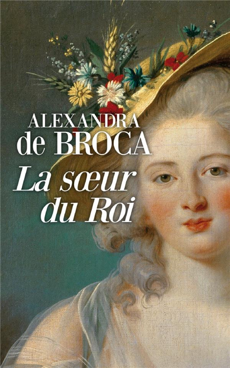 LA SOEUR DU ROI - DE BROCA ALEXANDRA - MON POCHE