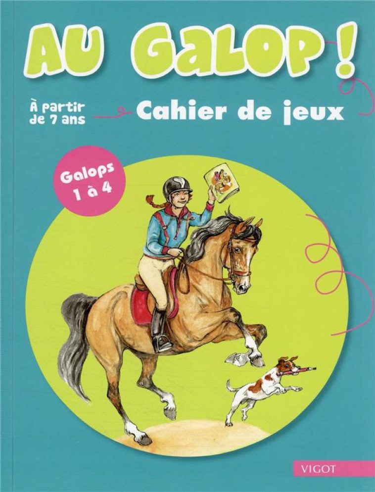 AU GALOP ! CAHIER DE JEUX  -  GALOPS 1 A 4 - OUSSEDIK MARINE - VIGOT